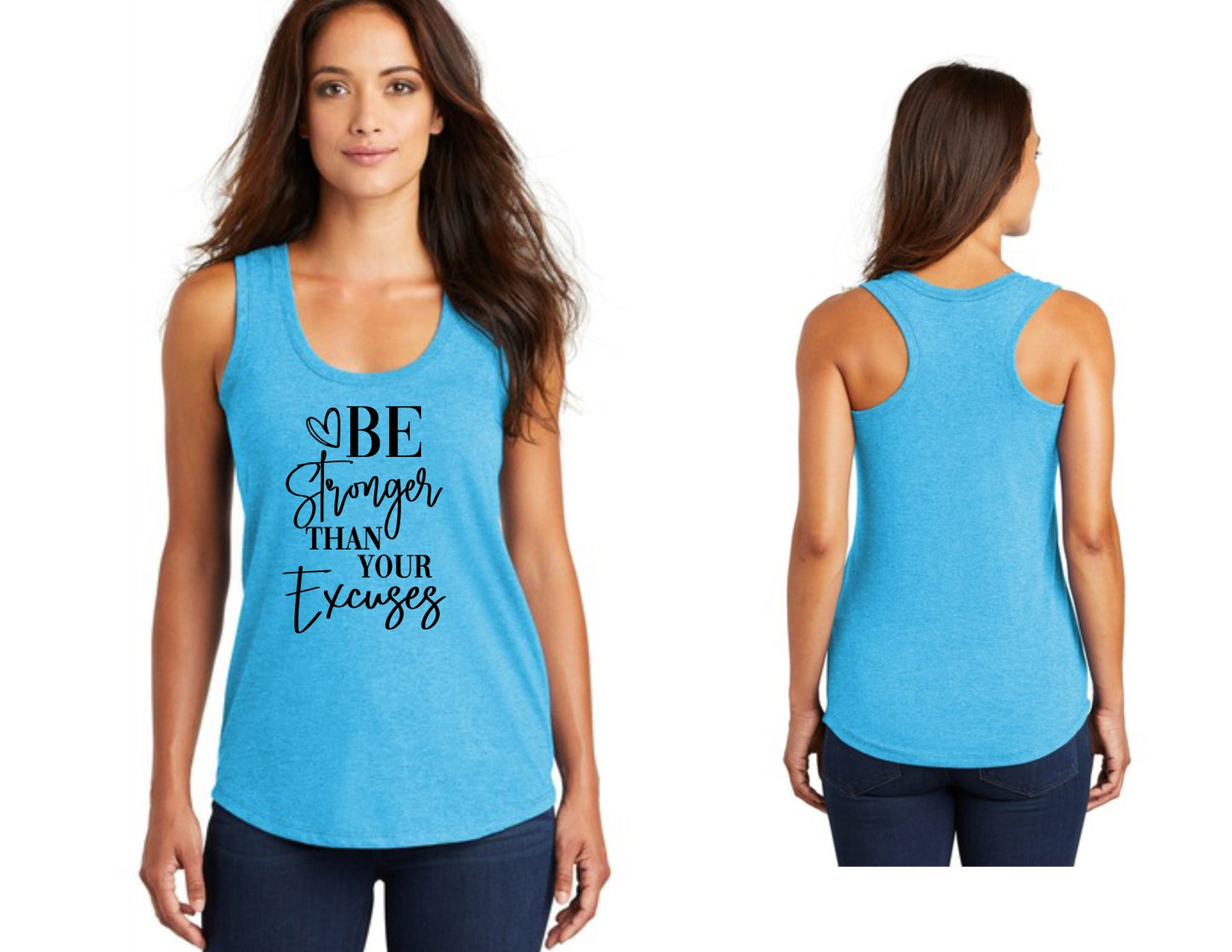 Be Stronger Than Your Excuses tank