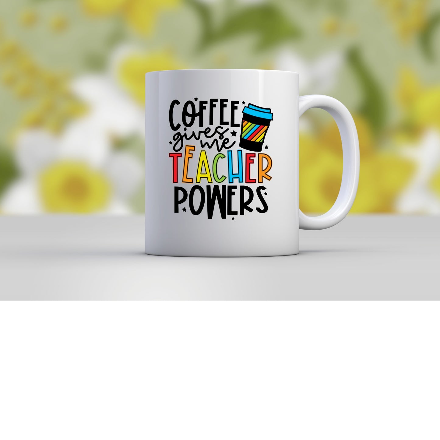 Coffee Gives Me Teacher Powers