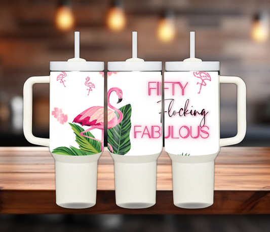 Fifty Flocking Fabulous 40 oz tumbler