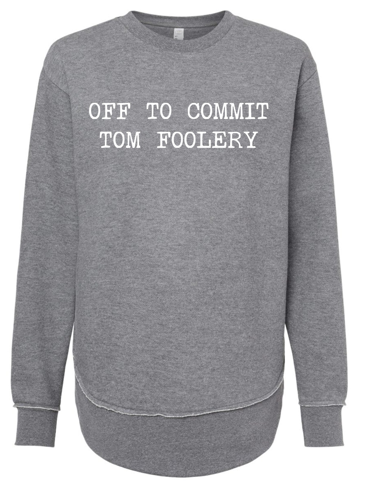 Off to Commit Tom Foolery