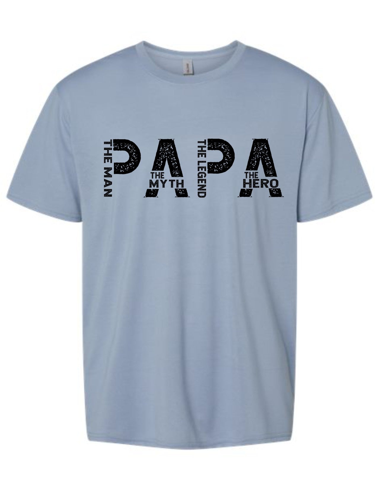 PAPA the Man the Myth the Legend the Hero