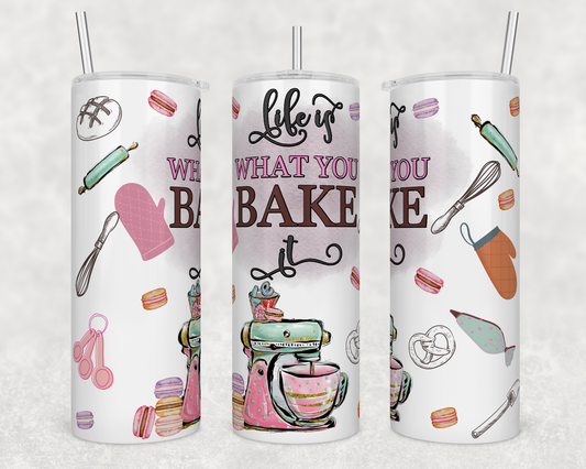 Life is What You Bake It 20oz Tumbler