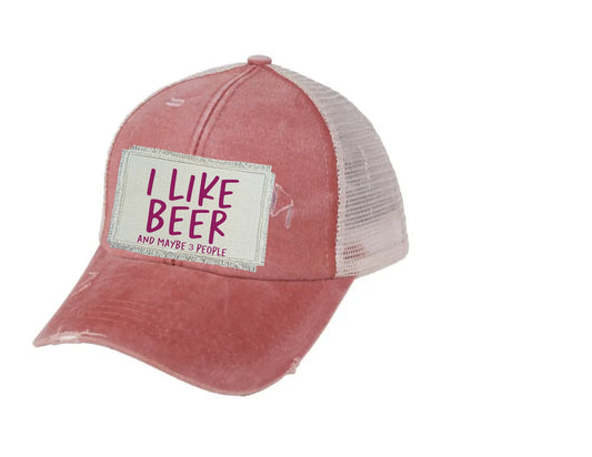I Like Beer and Maybe Three People Ponytail/Messy Bun Hat