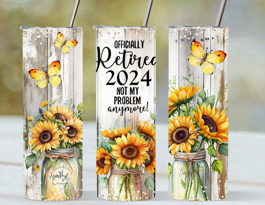 Officially Retired Not My Problem (sunflower) 20oz Tumbler