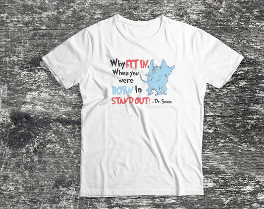 Why Fit In When You Where Born to Stand Out